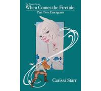 When Comes the Firetide: Emergents: 2 (The Tybraes Cycles)
