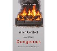 When Comfort Becomes Dangerous: How Comfort Silently Kills Purpose