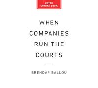 When Companies Run the Courts: How Forced Arbitration Became America's Secret Justice System