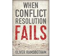 When Conflict Resolution Fails: An Alternative to Negotiation and Dialogue: Engaging Radical Disagreement in Intractable Conflicts