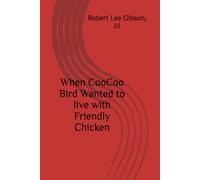 When CooCoo Bird Wanted to live with Friendly Chicken