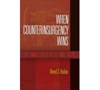 When Counterinsurgency Wins: Sri Lanka's Defeat of the Tamil Tigers