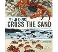 When Crabs Cross the Sand: The Christmas Island Crab Migration (Extraordinary Migrations)