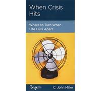 When Crisis Hits: Where to Turn When Life Falls Apart