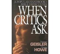 When Critics Ask: A Popular Handbook on Bible Difficulties