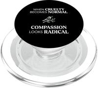 When Cruelty Becomes Normal Compassion Looks Radical PopSockets PopGrip for MagSafe
