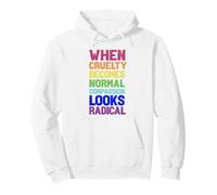 when cruelty becomes normal compassion looks radical Pullover Hoodie