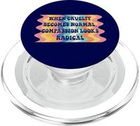 When Cruelty Becomes Normal Compassion Looks Radical Retro PopSockets PopGrip for MagSafe