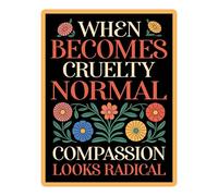 When Cruelty Becomes Normal Patch 3 Inches Funny Floral, Activist Liberal, Human Rights, Iron On/Sew On Embroidery Fabric Applique Patches for Backpack Army Hat, Dog Harness Military Gifts for Mom Dad