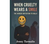When Cruelty Wears a Smile: The Hidden Invitation to Bully