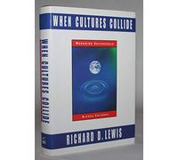 When Cultures Collide: Leading Across Cultures: Managing Successfully Across Cultures
