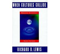 When Cultures Collide: Managing Successfully Across Cultures by Richard D. Lewis (1999-02-23)