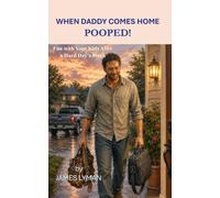 When Daddy Comes Home Pooped: Fun with Your Kids After a Hard Day's Work