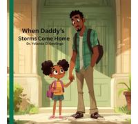When Daddy's Storms Come Home: A Story for Military Kids About Love, Family, and Healing: 1 (Courageous Kids Series)