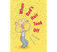 When Dad's Hair Took Off