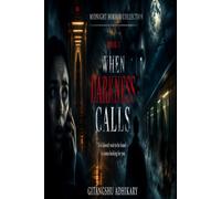 When Darkness Calls: Evil doesn't wait to be found - it comes looking for you: 3 (The Midnight Horror Collection)