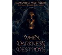 When Darkness Destroys (The Forgotten Gods Series)
