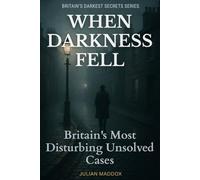 When Darkness Fell: Britain’s Most Disturbing Unsolved Cases | True Crime Cold Cases from Victorian London to Modern Day: Ten Unsolved British ... Trunk Murder (Britain's Darkest Secrets)