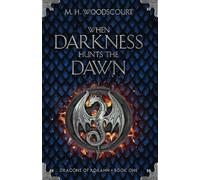 When Darkness Hunts the Dawn: 1 (Dragons of Rokahn)