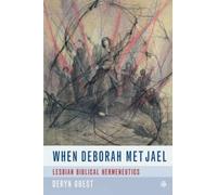 When Deborah Met Jael : Lesbian Biblical Hermeneutics