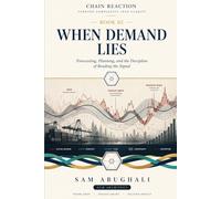 When Demand Lies: Demand Planning, Forecasting, and S&OP (Chain Reaction)