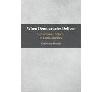 When Democracies Deliver: Governance Reform in Latin America