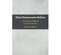 When Democracies Deliver: Governance Reform in Latin America