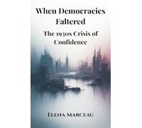 When Democracies Faltered: The 1930s Crisis of Confidence