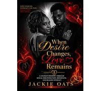 When Desire Changes, Love Remains: A Couple's Journey Through Sexual Disconnection, Menopause & Healing Intimacy