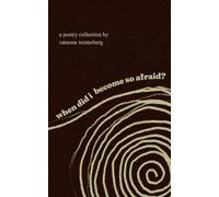 when did i become so afraid?