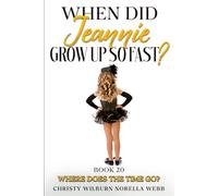 When Did Jeannie Grow Up So Fast?: Where Does the Time Go? Book 20