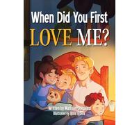 When Did You First Love Me?