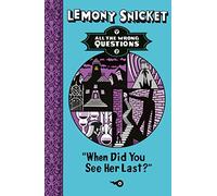 When Did You See Her Last?: (All The Wrong Questions)