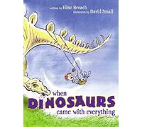When Dinosaurs Came with Everything (Junior Library Guild Selection)
