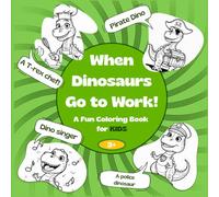 When Dinosaurs Go to Work!: Dinosaur Coloring Book for Kids Ages 3+ - Funny Dinosaurs at Work (English edition)