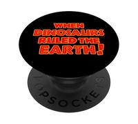 When Dinosaurs Ruled The Earth! Funny Dino Lover Prehistoric PopSockets Adhesive PopGrip