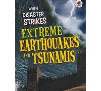 When Disaster Strikes - Extreme Earthquakes and Tsunamis