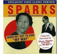 When Do I Get to Sing My Way by Sparks (1995-01-27)