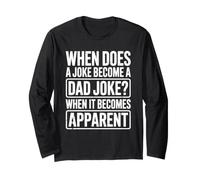 When Does A Joke Become A Dad Joke Shirt Men Fathers Day Long Sleeve T-Shirt