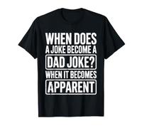 When Does A Joke Become A Dad Joke Shirt Men Fathers Day T-Shirt