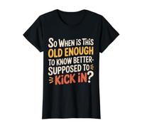 When Does 'Old Enough to Know Better' Start - Value Graphic T-Shirt, Women, Black, XS