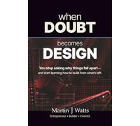 When Doubt Becomes Design: You stop asking why things fall apart- and start learning how to build from what’s left.