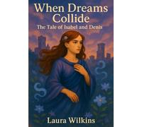 When Dreams Collide: The Tale of Isabel and Denis
