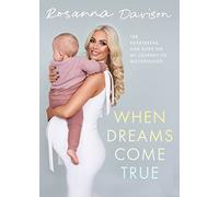 When Dreams Come True: The Heartbreak and Hope on My Journey to Motherhood