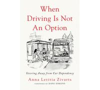 When Driving Is Not an Option : Steering Away from Car Dependency