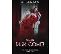 When Dusk Comes: Book One in the Dusk Queen Series: 1