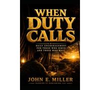 WHEN DUTY CALLS: Daily Encouragement for Those Who Serve and Those Who Wait