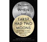 WHEN EARTH HAD 2 MOONS: The Lost History of the Night Sky