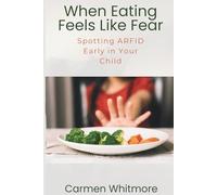 When Eating Feels Like Fear: Spotting ARFID Early in Your Child