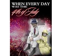 When Every Day Was the Fourth of July